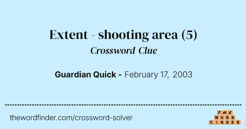 Extent - shooting area crossword clue image