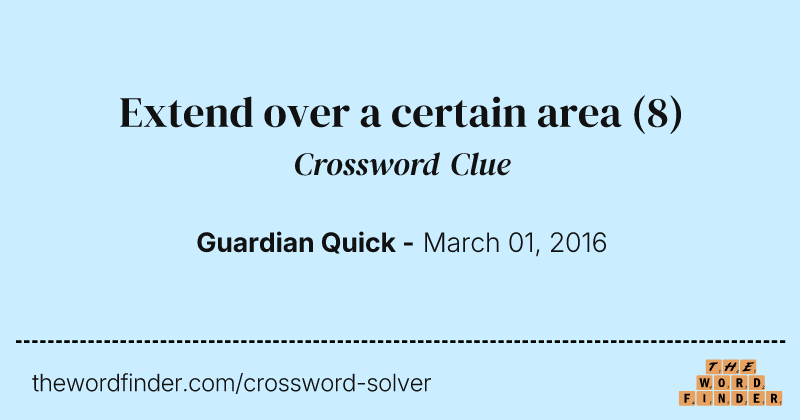 Extend over a certain area crossword clue image