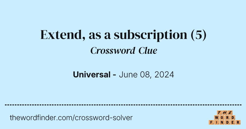 Extend, as a subscription crossword clue image