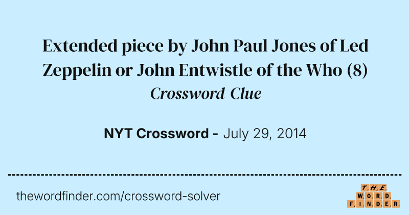 Extended piece by John Paul Jones of Led Zeppelin or John Entwistle of the Who crossword clue image