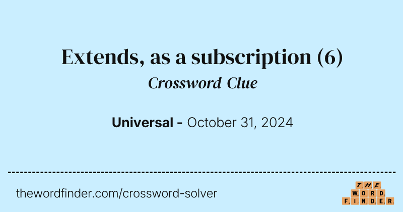 Extends, as a subscription crossword clue image