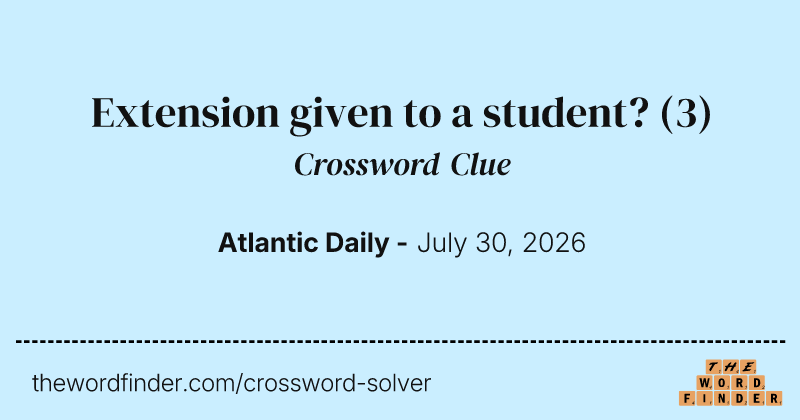 Extension given to a student? crossword clue image