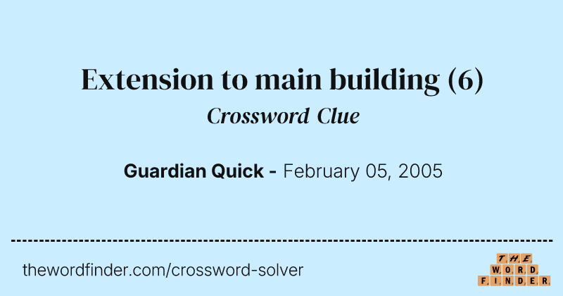 Extension to main building crossword clue image