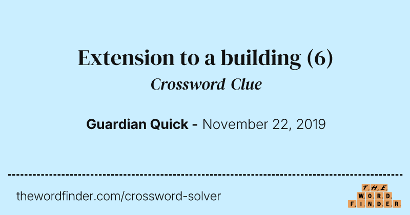 Extension to a building crossword clue image