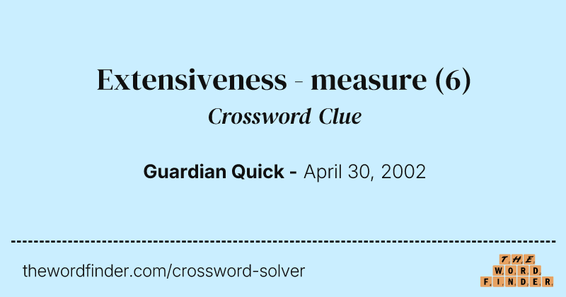 Extensiveness - measure crossword clue image
