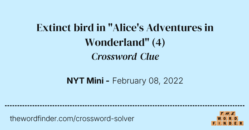Extinct bird in "Alice's Adventures in Wonderland" crossword clue image