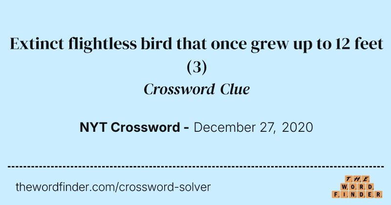 Extinct flightless bird that once grew up to 12 feet crossword clue image