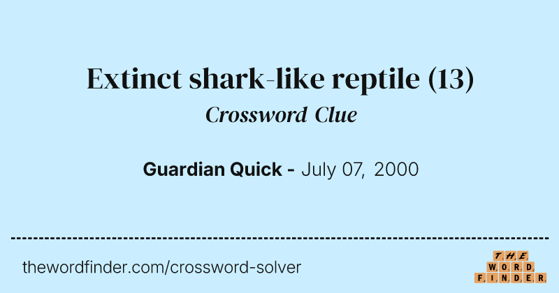 Extinct shark-like reptile crossword clue image