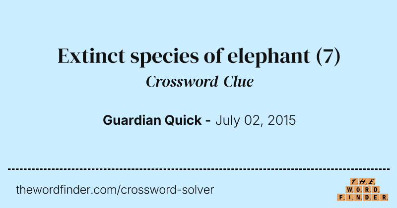 Extinct species of elephant crossword clue image
