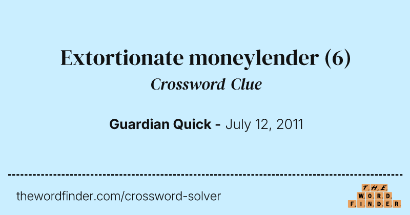 Extortionate moneylender crossword clue image