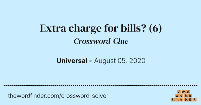 Extra charge for bills? crossword clue image