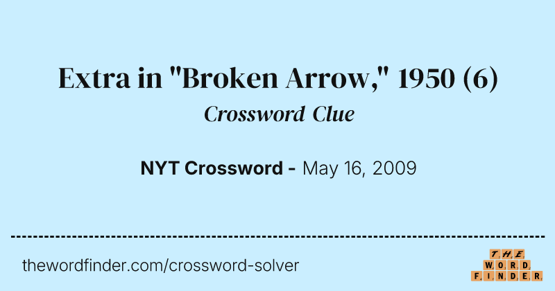 Extra in "Broken Arrow," 1950 crossword clue image