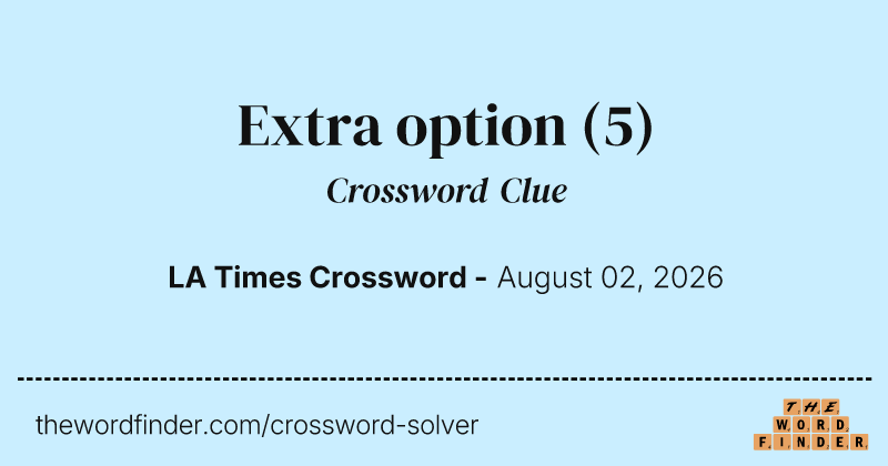 Extra option crossword clue image
