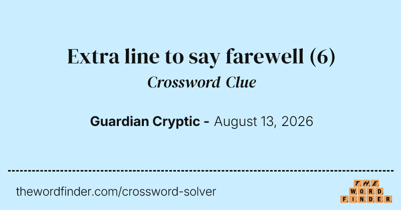 Extra line to say farewell crossword clue image
