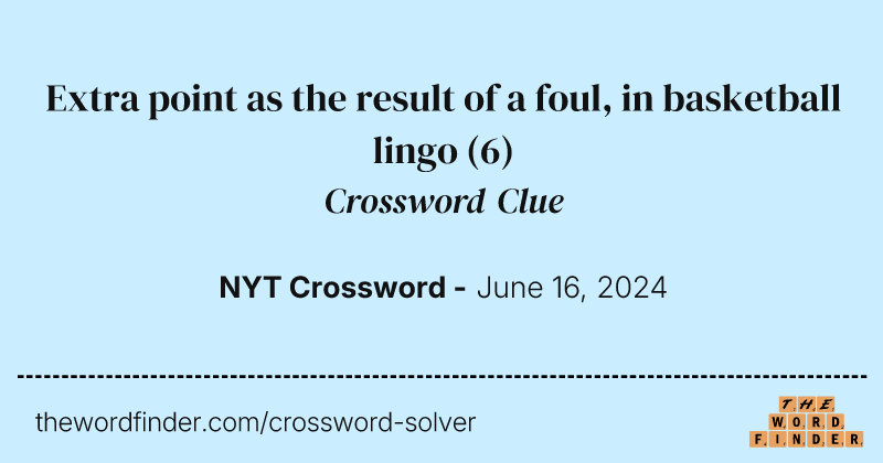 Extra point as the result of a foul, in basketball lingo crossword clue image