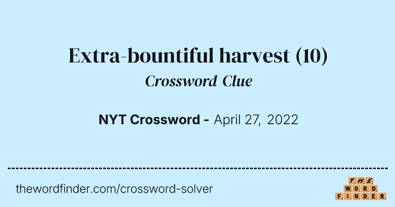 Extra-bountiful harvest crossword clue image