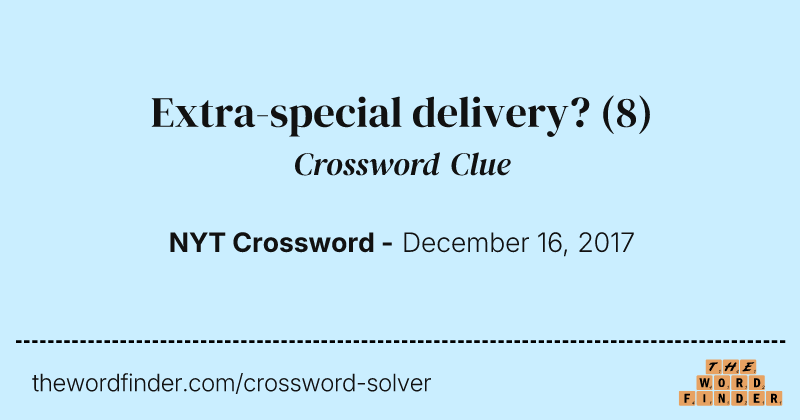Extra-special delivery? crossword clue image
