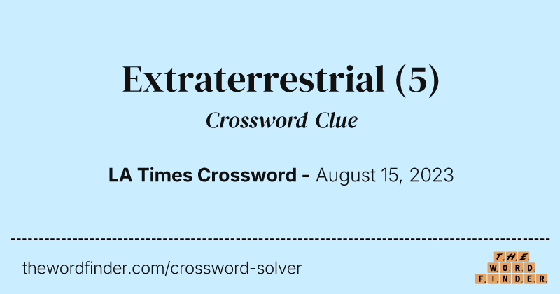 Extraterrestrial crossword clue image