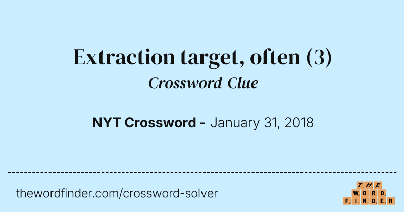 Extraction target, often crossword clue image