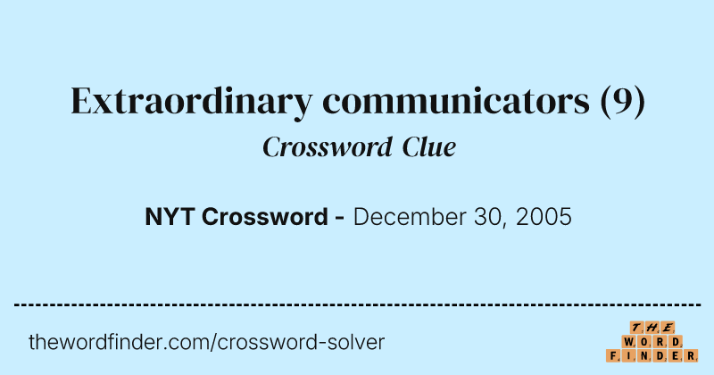 Extraordinary communicators crossword clue image