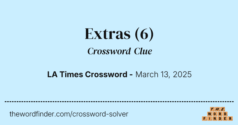Extras crossword clue image