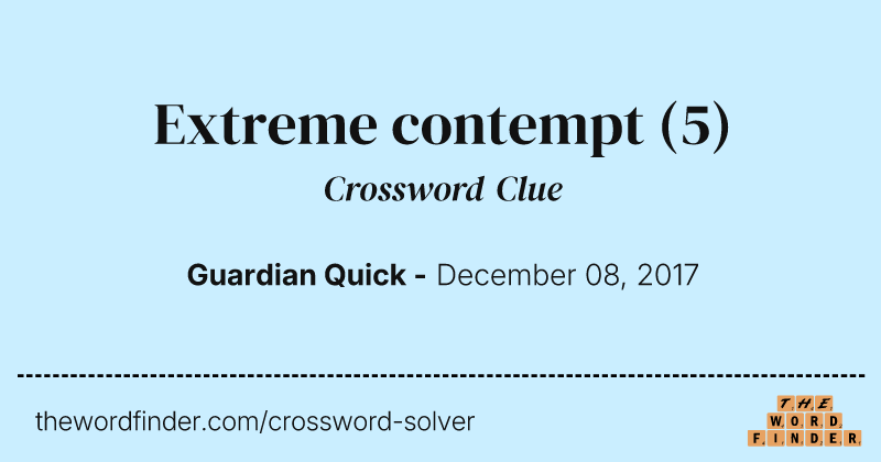 Extreme contempt crossword clue image