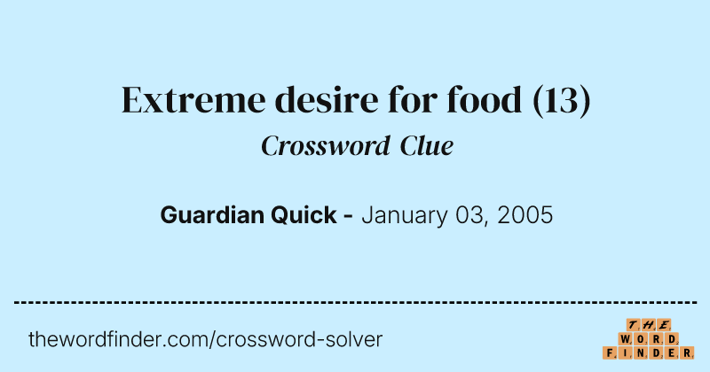 Extreme desire for food crossword clue image