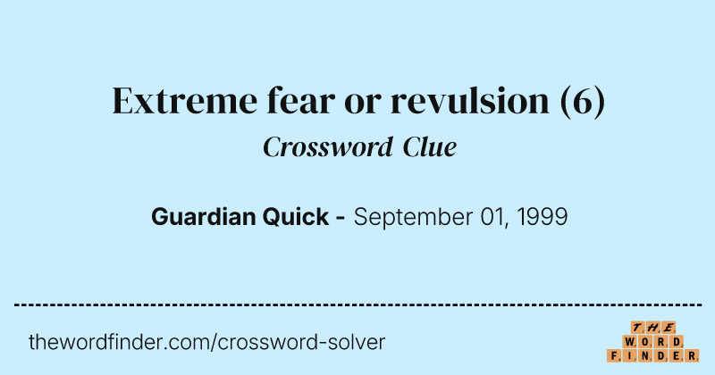 Extreme fear or revulsion crossword clue image
