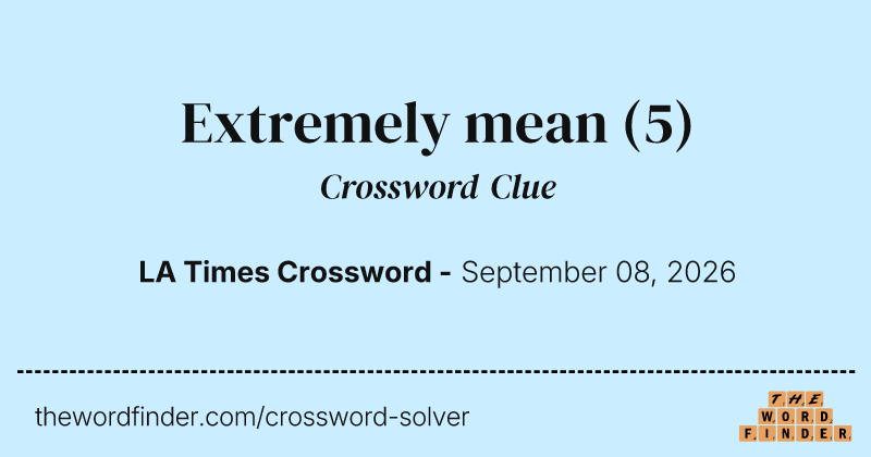 Extremely mean crossword clue image