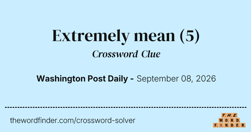 Extremely mean crossword clue image