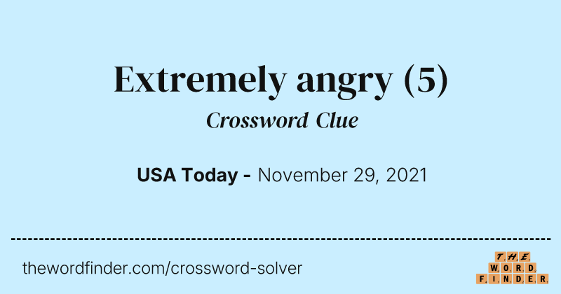 Extremely angry crossword clue image