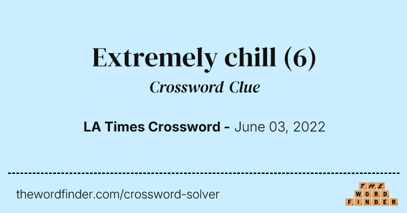 Extremely chill crossword clue image