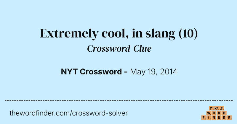 Extremely cool, in slang crossword clue image