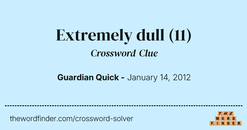 Extremely dull crossword clue image