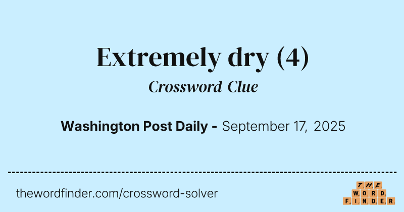 Extremely dry crossword clue image