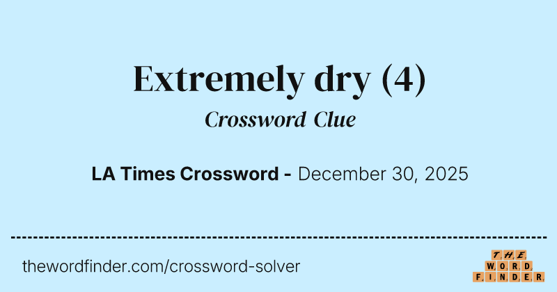Extremely dry crossword clue image