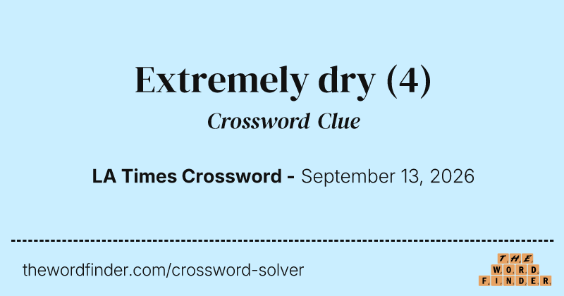 Extremely dry crossword clue image