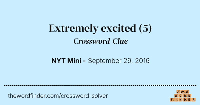 Extremely excited crossword clue image
