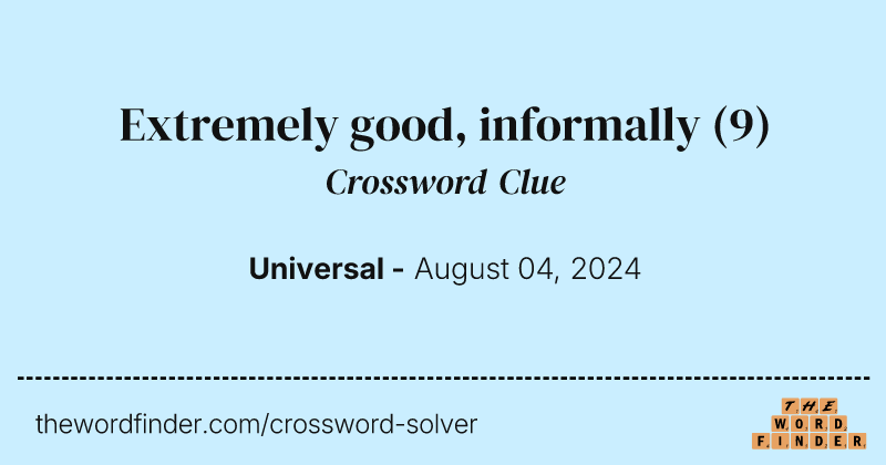 Extremely good, informally crossword clue image