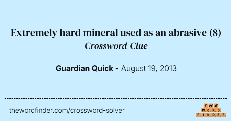 Extremely hard mineral used as an abrasive crossword clue image
