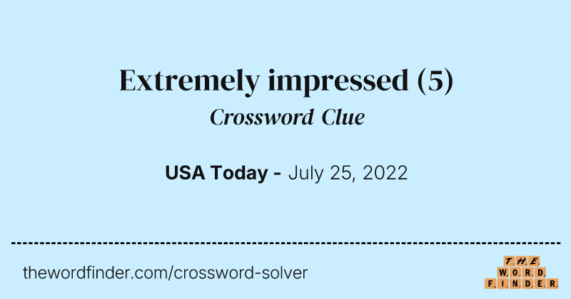 Extremely impressed crossword clue image