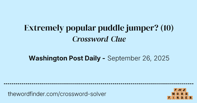 Extremely popular puddle jumper? crossword clue image