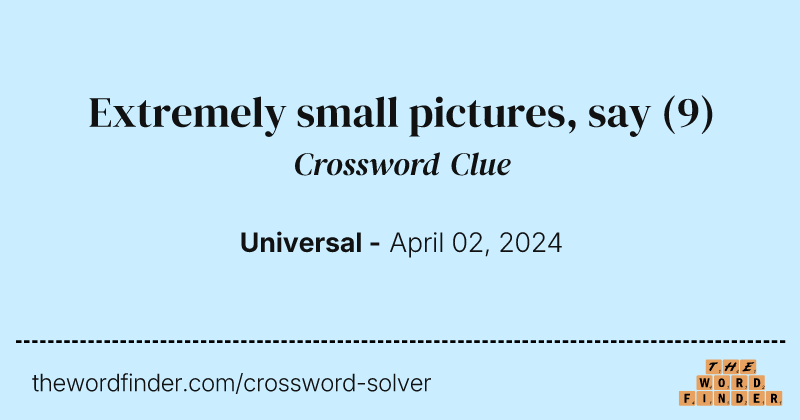 Extremely small pictures, say crossword clue image