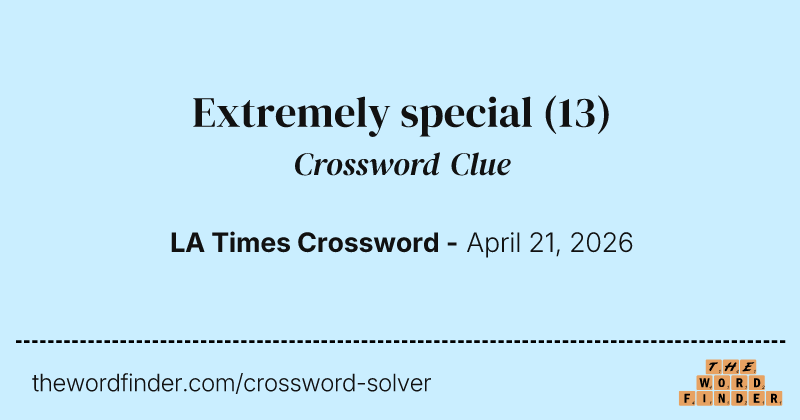 Extremely special crossword clue image