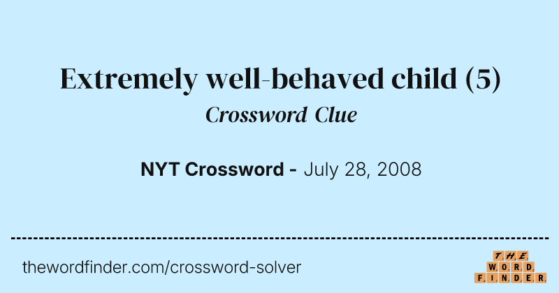 Extremely well-behaved child crossword clue image