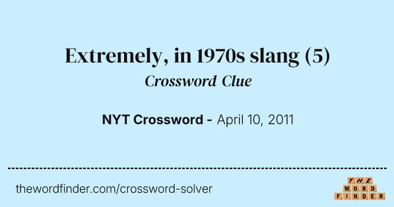 Extremely, in 1970s slang crossword clue image