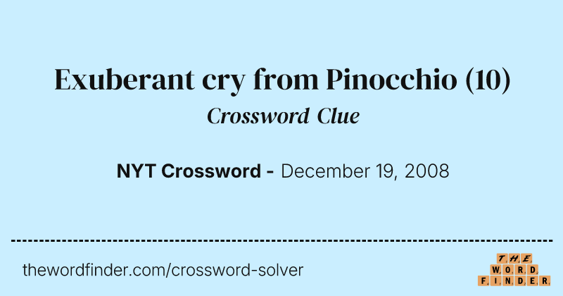Exuberant cry from Pinocchio crossword clue image