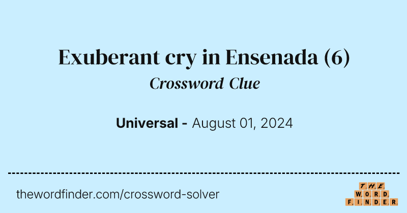 Exuberant cry in Ensenada crossword clue image