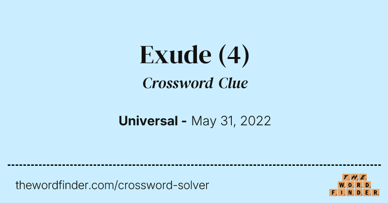 Exude crossword clue image