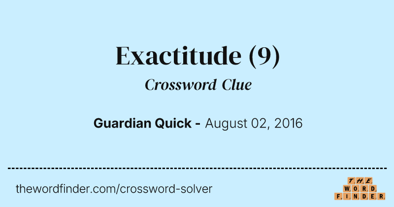 Exactitude crossword clue image